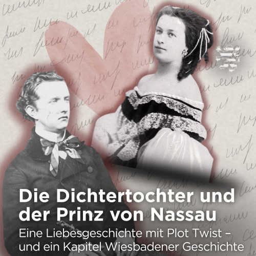 Die Dichtertochter Natalia Puschkin und Nikolaus zu Nassau sind im Bild zu sehen. Der folgende Schriftzug ist zu lesen: "Die Dichtertochter und der Prinz von Nassau. Eine Liebesgeschichte mit Plot Twist - und ein Kapitel Wiesbadener Stadtsgeschichte".