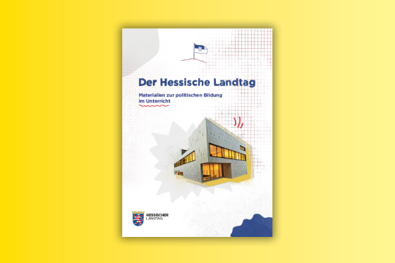 Der Hessische Landtag – Materialien zur politischen Bildung im Unterricht